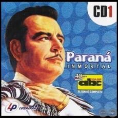 PARANÁ INMORTAL Nº 1 - LUIS ALBERTO DEL PARANÁ